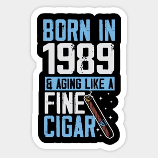 Born In 1989 And Aging Like A Fine Cigar Dad Sticker